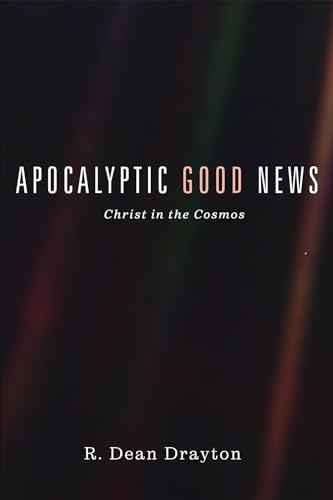 Imagen de archivo de Apocalyptic Good News: Christ in the Cosmos a la venta por Lakeside Books