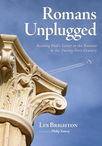 Stock image for Romans Unplugged: Reading Paulâ  s Letter to the Romans in the Twenty-First Century for sale by Discover Books