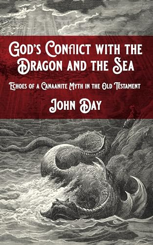 Beispielbild fr God's Conflict with the Dragon and the Sea: Echoes of a Canaanite Myth in the Old Testament zum Verkauf von WorldofBooks