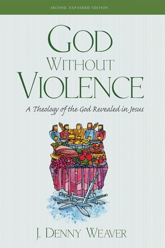 9781532692802: God Without Violence, Second Edition: A Theology of the God Revealed in Jesus