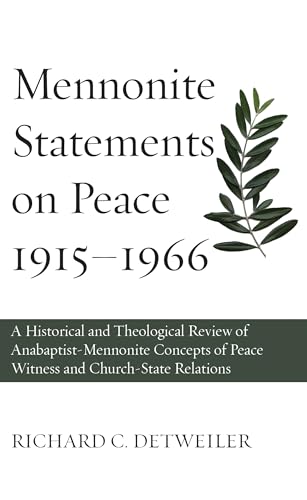 Beispielbild fr Mennonite Statements on Peace 1915-1966: A Historical and Theological Review of Anabaptist-Mennonite Concepts of Peace Witness and Church-State Relations zum Verkauf von Lakeside Books