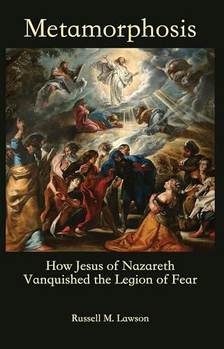 Beispielbild fr Metamorphosis: How Jesus of Nazareth Vanquished the Legion of Fear zum Verkauf von Windows Booksellers