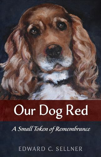Stock image for Our Dog Red: A Small Token of Remembrance for sale by Goodwill