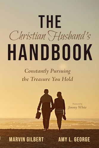 Imagen de archivo de The Christian Husband's Handbook: Constantly Pursuing the Treasure You Hold a la venta por Eighth Day Books, LLC