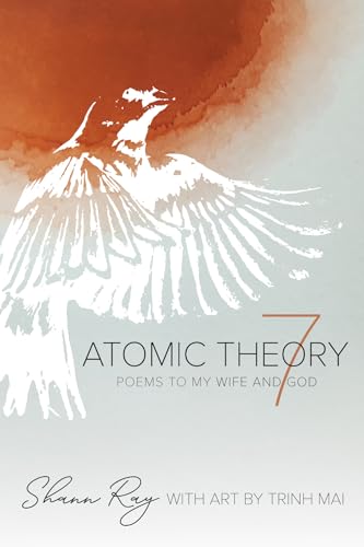 Beispielbild fr Atomic Theory 7: Poems to My Wife and God zum Verkauf von Windows Booksellers