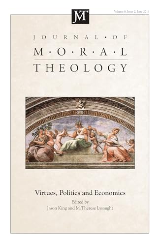 Beispielbild fr Journal of Moral Theology, Volume 8, Issue 2: Virtues, Politics and Economics zum Verkauf von Windows Booksellers