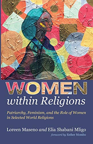 9781532697579: Women within Religions: Patriarchy, Feminism, and the Role of Women in Selected World Religions