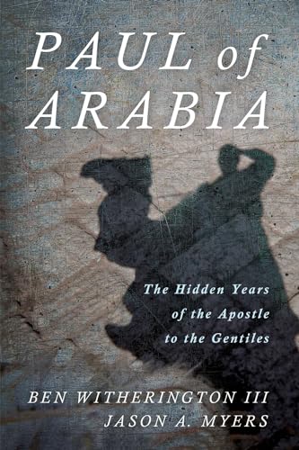 Imagen de archivo de Paul of Arabia: The Hidden Years of the Apostle to the Gentiles a la venta por Book Deals