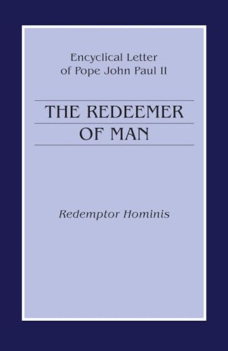

The Redeemer of Man: Encyclical Letter of Pope John Paul II