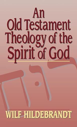 

An Old Testament Theology of the Spirit of God (Paperback or Softback)