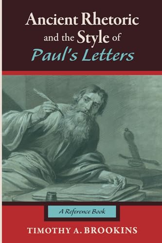 Stock image for Ancient Rhetoric and the Style of Pauls Letters A Reference Book for sale by Lakeside Books