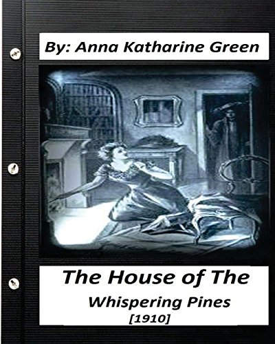 9781532701238: The House of the Whispering Pines (1910) Anna Katharine Green (World's Classics