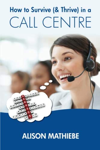 9781532701252: How to Survive & Thrive in a Call Centre