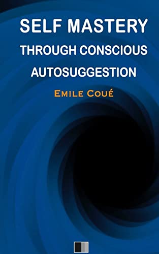 9781532704710: Self Mastery Through Conscious Autosuggestion