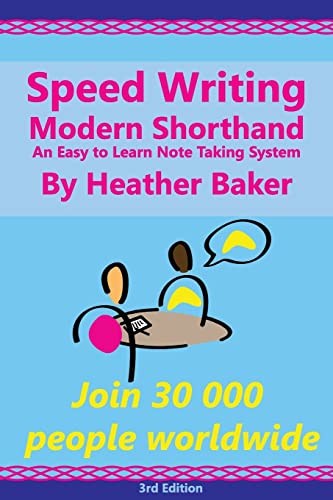 Stock image for Speed Writing Modern Shorthand An Easy to Learn Note Taking System: Speedwriting a modern system to replace shorthand for faster note taking and dictation for sale by SecondSale