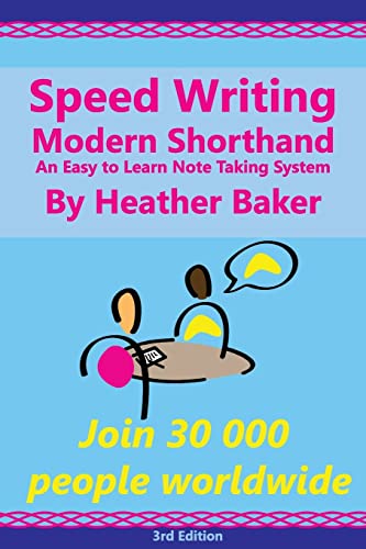 Stock image for Speed Writing Modern Shorthand An Easy to Learn Note Taking System: Speedwriting a modern system to replace shorthand for faster note taking and dictation for sale by HPB-Ruby