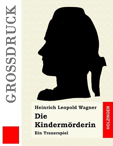 Imagen de archivo de Die Kindermrderin (Grodruck): Ein Trauerspiel (German Edition) a la venta por Lucky's Textbooks