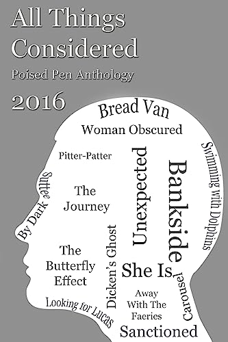 9781532708015: All Things Considered: Poised Pen Anthology 2016: Volume 4 (Poised Pen Anthologies)