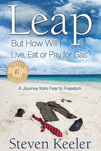 Imagen de archivo de Leap: But How Will I Live, Eat or Pay for Gas?: A Journey From Fear to Freedom a la venta por ThriftBooks-Dallas