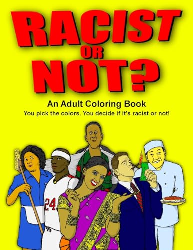 Stock image for Racist or Not?: An Adult Coloring Book for sale by AwesomeBooks