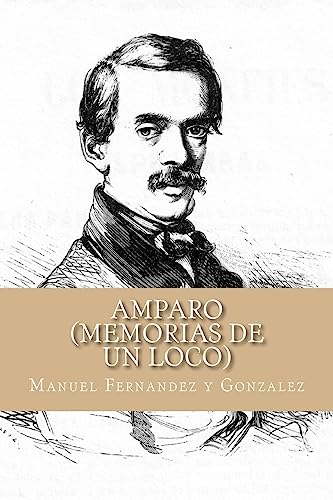 Beispielbild fr Amparo (Memorias de un Loco) (Spanish Edition) zum Verkauf von Lucky's Textbooks