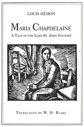 Imagen de archivo de Maria Chapdelaine: A Tale of the Lake St. John Country: Illustrated a la venta por ThriftBooks-Atlanta