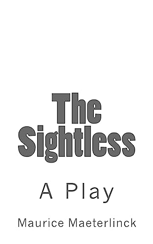 9781532723407: The Sightless: A Play (Timeless Classics)