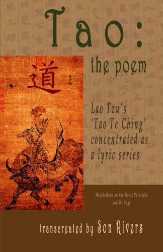 Imagen de archivo de Tao: the poem: Lao Tzu's Tao Te Ching concentrated as a lyric series a la venta por Revaluation Books