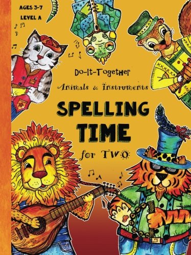 9781532738340: Do-It-Together - ABC - Spelling Time for Two: Fun-Schooling Ages 3 to 7 - Animals and Instruments (Level A)
