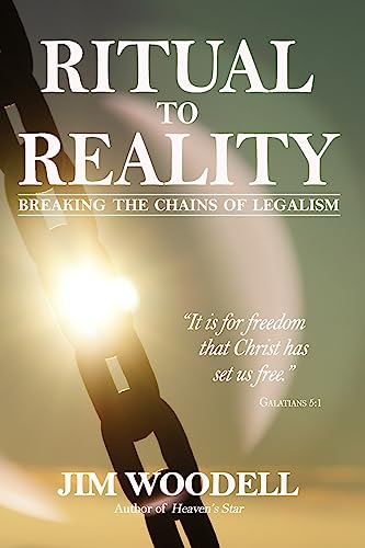 Stock image for Ritual to Reality: Breaking the Chains of Legalism for sale by Lucky's Textbooks