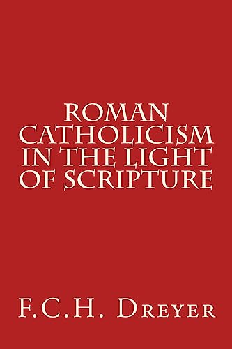 Stock image for Roman Catholicism in the Light of Scripture for sale by Nealsbooks