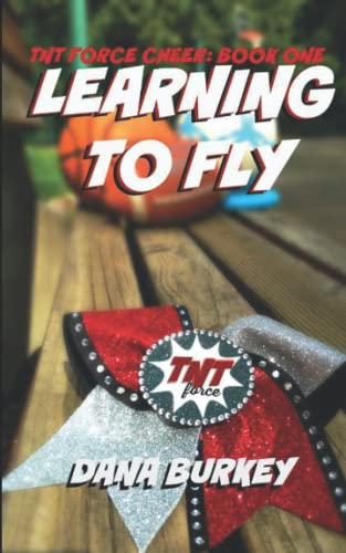 Stock image for Learning To Fly: Volume 1 (TNT Force Cheer) for sale by WorldofBooks