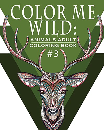 Stock image for Color Me Wild Adult Coloring Book: Coloring Book for Adults Featuring 31 Beautiful Animal Designs (Hobby Habitat Coloring Books) for sale by Lucky's Textbooks