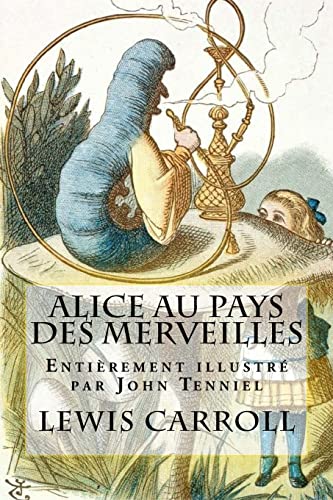 9781532743139: Alice au pays des merveilles: Entirement illustr par John Tenniel (French Edition)