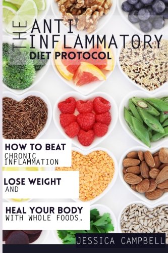 Beispielbild fr The Anti Inflammatory Diet Protocol: How to Beat Chronic Inflammation, Lose Weight and Heal Your Body With Whole Foods (Healthy Body, Healthy Mind) zum Verkauf von ThriftBooks-Atlanta