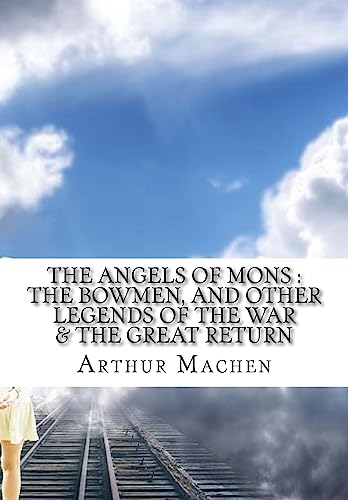 9781532747595: The angels of Mons : The bowmen, and other legends of the war