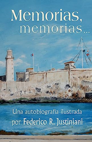 Memorias, Memorias.: Una Autobiograf?a Ilustrada - Justiniani, Federico R.