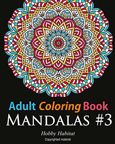 Beispielbild fr Adult Coloring Book - Mandalas #3: Coloring Book for Adults Featuring 50 Beautiful Mandala Designs: Volume 19 (Hobby Habitat Coloring Books) zum Verkauf von WorldofBooks