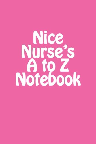 Beispielbild fr Nice Nurse's A to Z Notebook zum Verkauf von Revaluation Books
