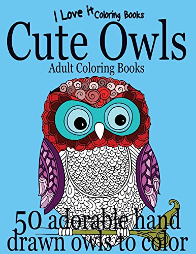Stock image for Adult Coloring Books: Cute Owls - 50 adorable owls to color (I Love It Coloring Books) for sale by Lucky's Textbooks