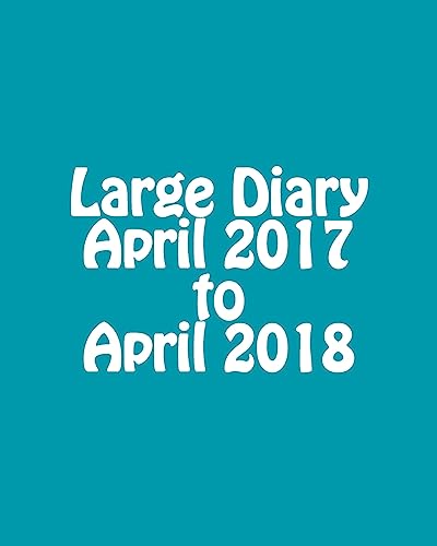 9781532770623: Large Diary April 2017 to April 2018