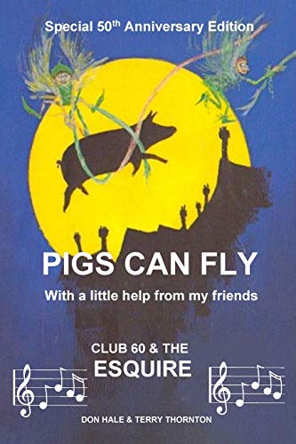 Stock image for Pigs Can Fly: With a little help from my friends for sale by Lucky's Textbooks
