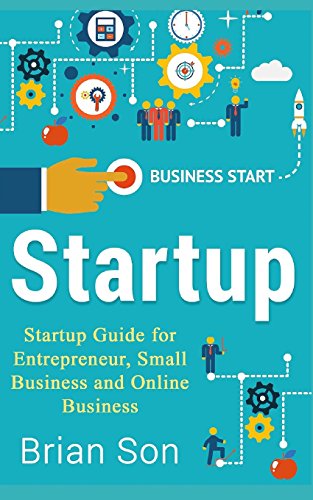 9781532773990: Startup: Startup Guide for Entrepreneur, Small Business & Online Business