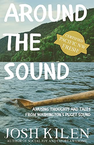 Beispielbild fr Around the Sound: Amusing Thoughts and Tales from Washington's Puget Sound zum Verkauf von SecondSale
