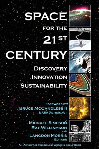 Stock image for Space for the 21st Century: Discovery, Innovation, Sustainability (Aerospace Technology Working Group) for sale by HPB-Red