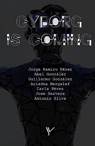 9781532788673: Cyborg Is Coming: El cibermundo desde el prisma criminolgico: Volume 1 (Los imprescindibles de Criminologa y Justicia)