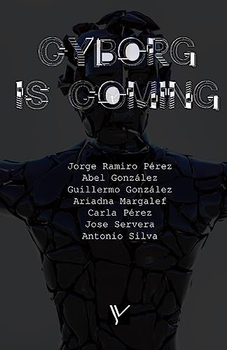 9781532788673: Cyborg Is Coming: El cibermundo desde el prisma criminolgico (Los imprescindibles de Criminologa y Justicia) (Spanish Edition)