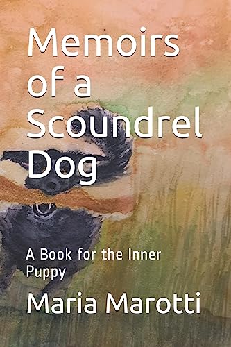 Stock image for Memoirs of a Scoundrel Dog: A Book for the Inner Puppy for sale by Books From California