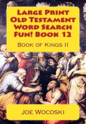 Stock image for Large Print Old Testament Word Search Fun! Book 12: Book of Kings II (Bible Word Search Books - Large Print Old Testament) for sale by Revaluation Books