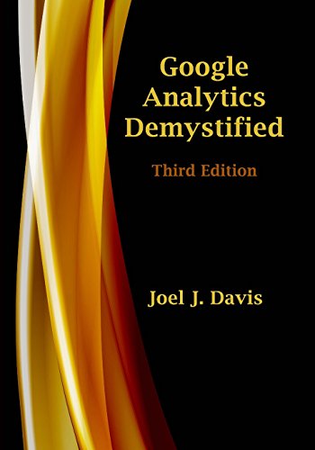 Beispielbild fr Google Analytics Demystified (Third Edition) zum Verkauf von Better World Books